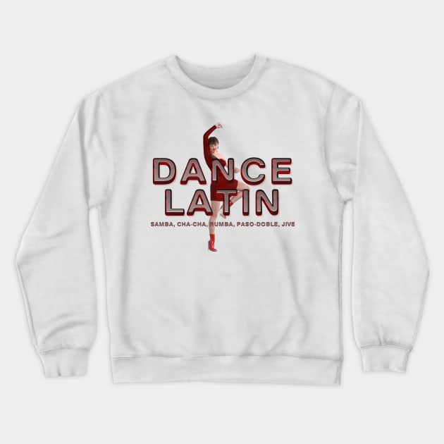 Dance Latin Crewneck Sweatshirt by teepossible